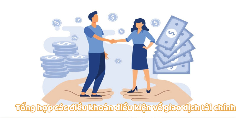 Điều Khoản Điều Kiện - Những Thông Tin Mới Nhất Từ SBOBET 6 Tổng hợp các điều khoản điều kiện về giao dịch tài chính
