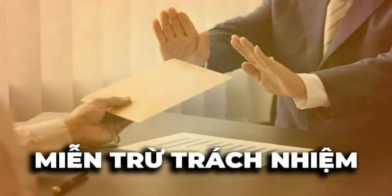 Miễn Trừ Trách Nhiệm - Những Điều Khoản Hội Viên Cần Nắm 2 Giới thiệu về quy định miễn trừ trách nhiệm của SBOBET