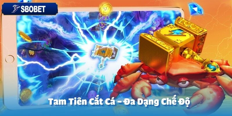 Tam Tiên Cắt Cá - Hé Lộ Sảnh Game Cực Hot Số 1 Tại SBOBET 2 Điểm nhấn của Tam Tiên Cắt Cá tại SBOBET chính là sự đa dạng trong chế độ chơi