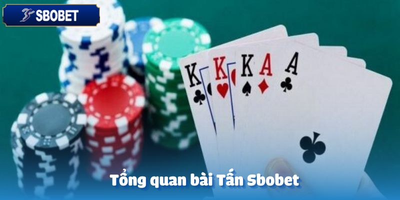 Bài Tấn Sbobet-Hướng Dẫn Chơi Chi Tiết Từ A Đến Z Cho Tân Binh 2 Tổng quan về bài tấn tại Sbobet