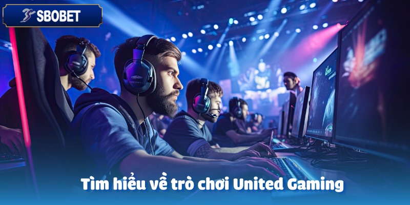 United Gaming Tại Sbobet – Giải Trí Không Giới Hạn 2 Nhà cái Sbobet giới thiệu chi tiết game United Gaming