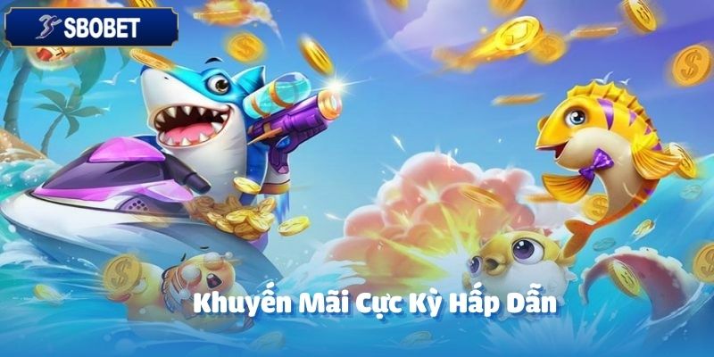 Tam Tiên Cắt Cá - Hé Lộ Sảnh Game Cực Hot Số 1 Tại SBOBET 4 SBOBET mang đến cho người chơi những chương trình khuyến mãi hấp dẫn