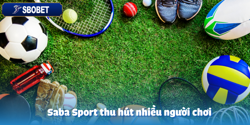Saba Sports – Sân Chơi Thể Thao Ảo Trên Sbobet 2025 4 Ưu điểm siêu việt giúp thu hút đông đảo người chơi