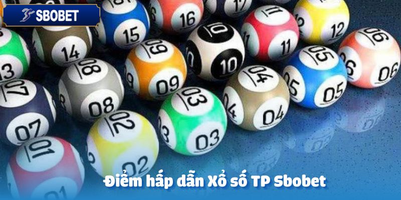 Xổ Số TP – Hướng Dẫn Chi Tiết Dành Cho Người Mới Tại Sbobet 4 Yếu tố thu hút của sảnh Xổ số TP khiến người chơi quan tâm
