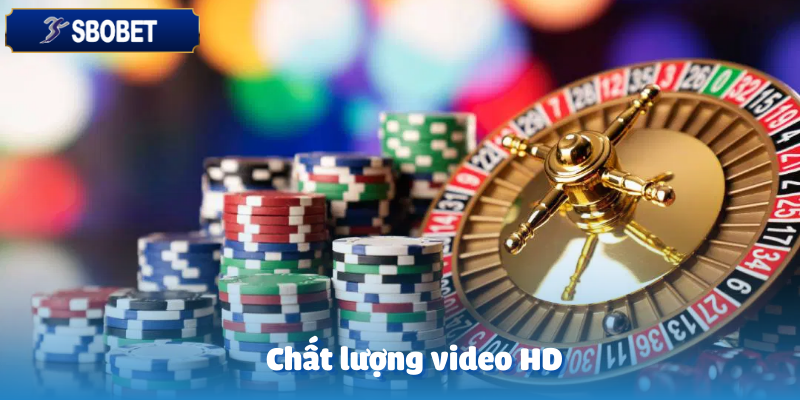 ON Live Casino – Sòng Bạc Trực Tuyến Sbobet 5 Chất lượng hình ảnh, video với độ phân giải cực kỳ cao