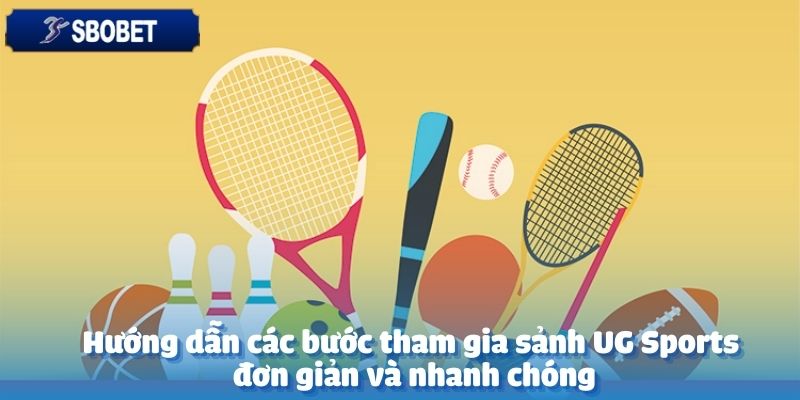 Sảnh UG Sports – Đấu Trường Cá Cược Thể Thao Sôi Động Tại SBOBET 3 Bạn cần có tài khoản trên SBOBET để tham gia sảnh UG Sports