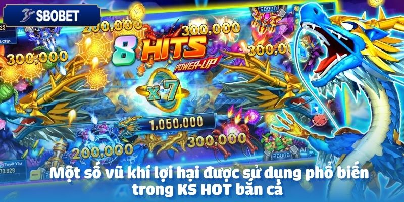 KS HOT Bắn Cá – Thách Thức Đại Dương, Săn Thưởng Cực Đỉnh 5 Sở hữu vũ khí mạnh mẽ chính là chìa khóa săn thưởng tại KS HOT bắn cá
