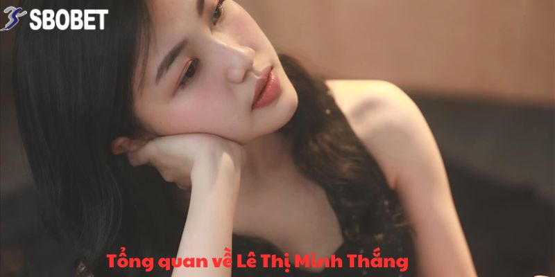 Giới thiệu về chị Lê Thị Minh Thắng