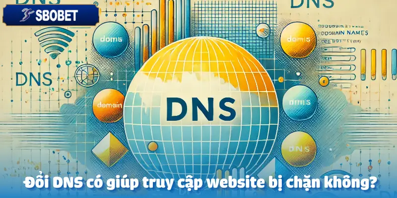 Cách đổi DNS trên máy tính khi bị chặn