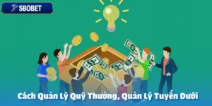 Cách Quản Lý Quỹ Thưởng, Quản Lý Tuyến Dưới
