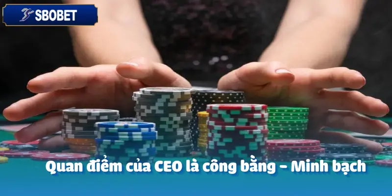 CEO Sbobet Và Quan Điểm Về Đạo Đức Trong Cá Cược 3 CEO Sbobet Và Quan Điểm Về Đạo Đức Trong Cá Cược