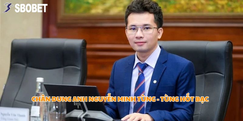 Anh Nguyễn Minh Tùng Thắng 720 Triệu Từ Tiến Lên Tại SBOBET: Chiến Thuật Khiến Đối Thủ Phải Nể! 2 Chân dung anh Nguyễn Minh Tùng - Tùng Hốt Bạc