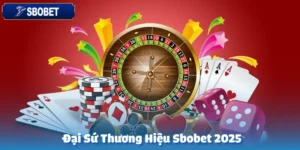 Đại Sứ Thương Hiệu Sbobet 2025