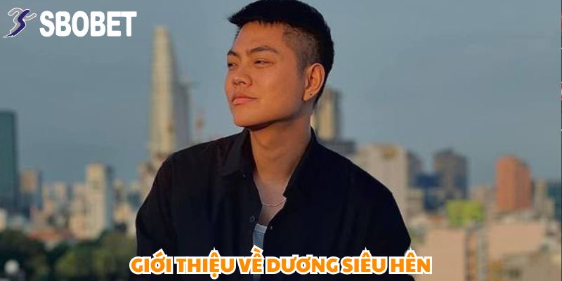 DươngSiêuHên – chàng trai kiên nhẫn trong hành trình săn hũ.