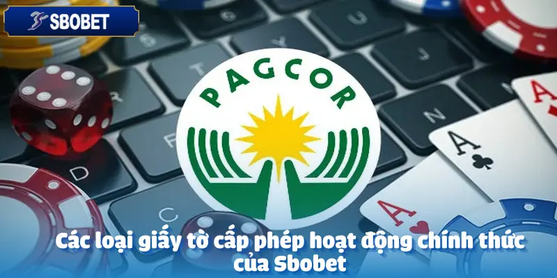 Giấy Tờ Cấp Phép Hoạt Động Của Nhà Cái Sbobet