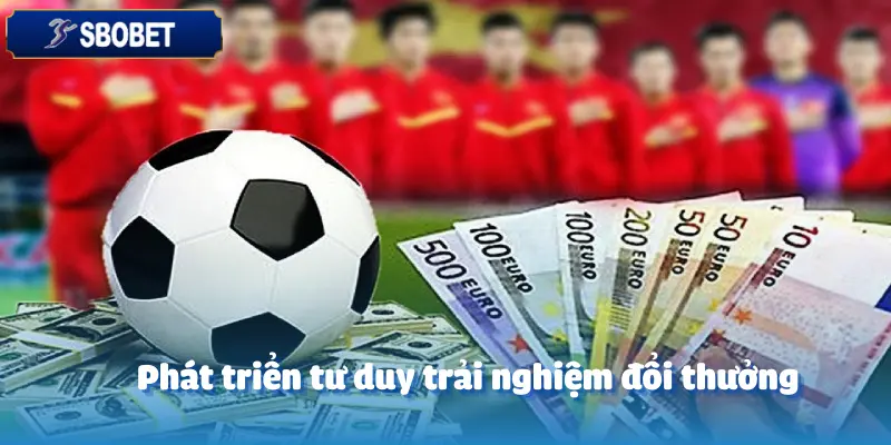 Làm Thế Nào Để Không Bị Cuốn Theo Lối Chơi Đổ Máu? CEO Sbobet Chia Sẻ Kinh Nghiệm