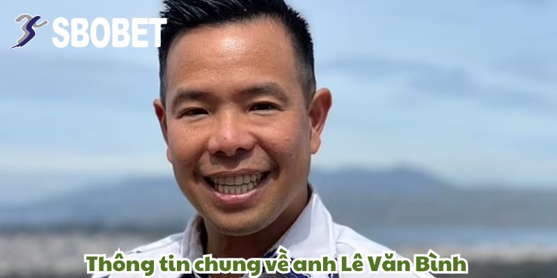 Lê Văn Bình - rinh về 600 triệu chốt kèo châu Á  tại Sbobet
