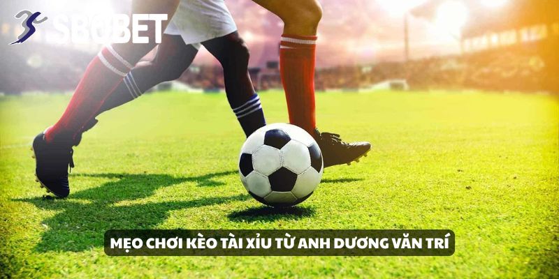 Mẹo chơi kèo Tài Xỉu từ anh Dương Văn Trí