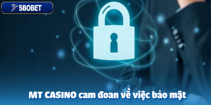 Độ bảo mật cao là yếu tố giúp MT CASINO vươn tầm quốc tế