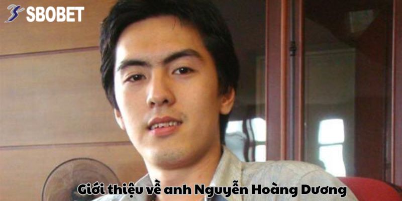 Nguyễn Hoàng Dương - niềm yêu thích Rồng Hổ đã lãi đậm 320 triệu 