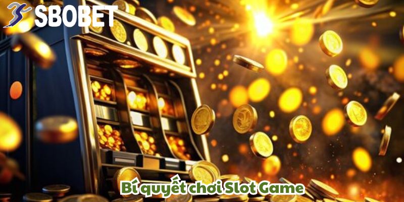 Anh Trần Văn Lạ Thắng 500 Triệu Từ Slot Game Tại Sbobet: Nổ Hũ Cực Đỉnh, Không Ai Ngờ Tới! 4 Những chiến lược và mẹo chơi Slot độc đáo từ LạĐỉnhCao