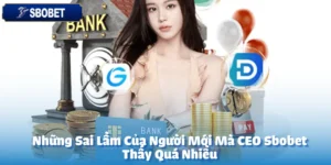 Những Sai Lầm Của Người Mới Mà CEO sbobet Thấy Quá Nhiều