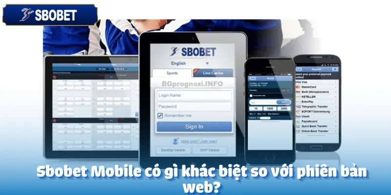 Phiên Bản App Mobile Của Nhà Cái Sbobet Có Gì?