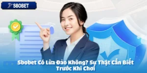 Sbobet Có Lừa Đảo Không? Sự Thật Cần Biết Trước Khi Chơi