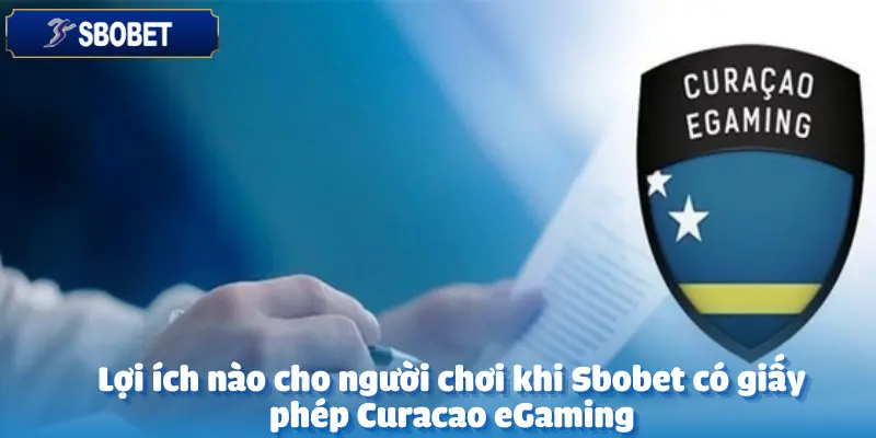 Sbobet Nhận Giấy Phép Curacao eGaming - Khẳng Định Độ Tin Cậy 4 Sbobet Nhận Giấy Phép Curacao eGaming