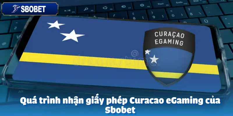 Sbobet Nhận Giấy Phép Curacao eGaming - Khẳng Định Độ Tin Cậy 5 Sbobet Nhận Giấy Phép Curacao eGaming