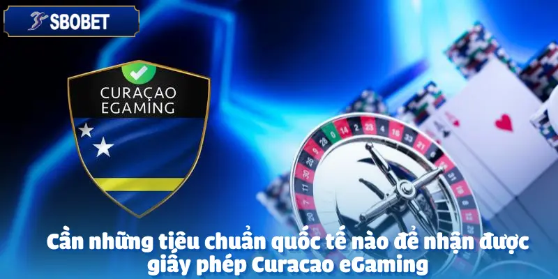 Sbobet Nhận Giấy Phép Curacao eGaming - Khẳng Định Độ Tin Cậy 3 Sbobet Nhận Giấy Phép Curacao eGaming