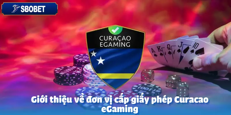 Sbobet Nhận Giấy Phép Curacao eGaming - Khẳng Định Độ Tin Cậy 2 Sbobet Nhận Giấy Phép Curacao eGaming