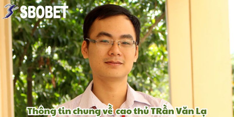Anh Trần Văn Lạ Thắng 500 Triệu Từ Slot Game Tại Sbobet: Nổ Hũ Cực Đỉnh, Không Ai Ngờ Tới! 2 Thông tin chung về cao thủ Trần Văn Lạ - hốt bạc 500 triệu từ Slot game tại Sbobet