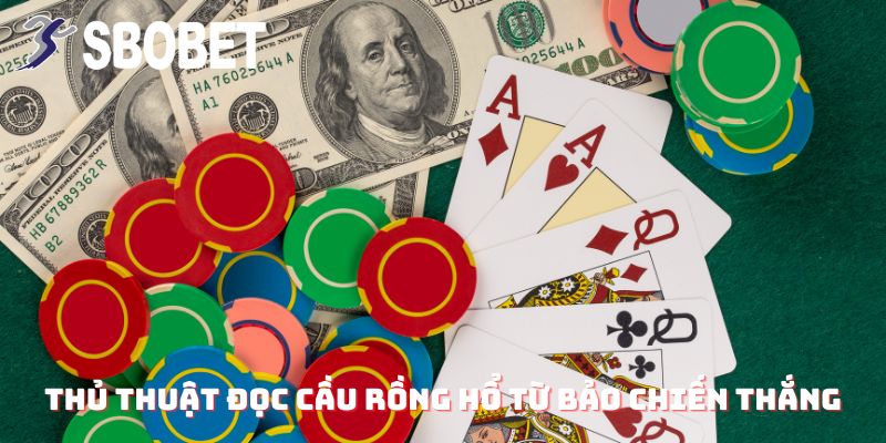 Anh Trịnh Quốc Bảo Thắng 500 Triệu Từ Rồng Hổ Tại SBOBET: Một Đòn Quyết Định Cả Trận 4 Thủ thuật đọc cầu Rồng Hổ từ Bảo Chiến Thắng