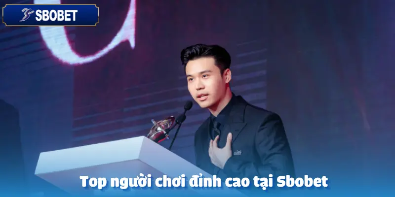 Top Người Chơi Đỉnh Cao Top 1 Tại Nhà Cái Sbobet