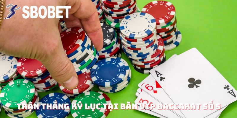 Anh Lê Văn Hưng Thắng 1,2 Tỷ Từ Baccarat Tại SBOBET: Vận May Hay Chiến Lược Tối Ưu? 3 Trận thắng kỷ lục tại bàn VIP Baccarat số 5