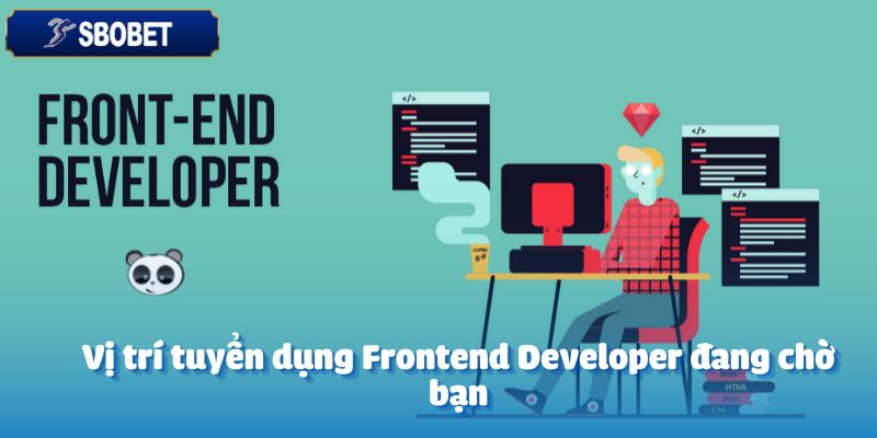 Tuyển Dụng Frontend Developer – Cơ Hội Hấp Dẫn 3 Vị trí tuyển dụng Frontend Developer đang chờ bạn