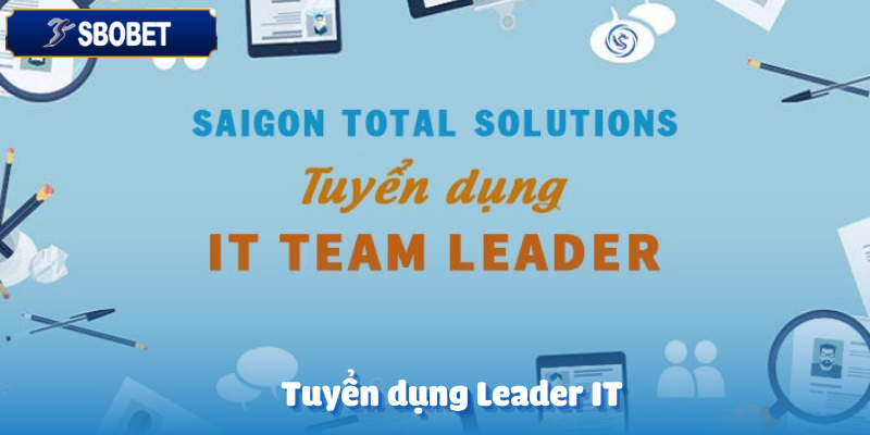 Tuyển dụng Leader IT